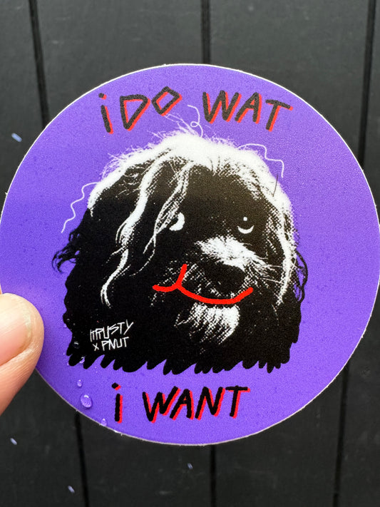 PNUT "I DO WAT I WANT" STICKER